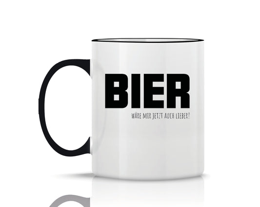 Tasse black bedruckt mit Motiv *Bier wäre mir jetzt auch lieber*