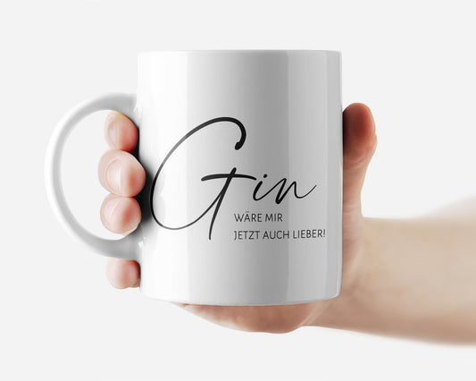 Tasse bedruckt mit Motiv Gin wäre mir jetzt auch lieber *spülmaschinengeeignet*