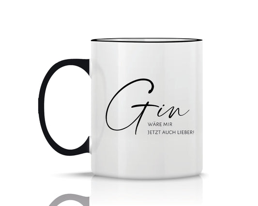 Tasse black bedruckt mit Motiv Gin wäre mir jetzt auch lieber *spülmaschinengeeignet*