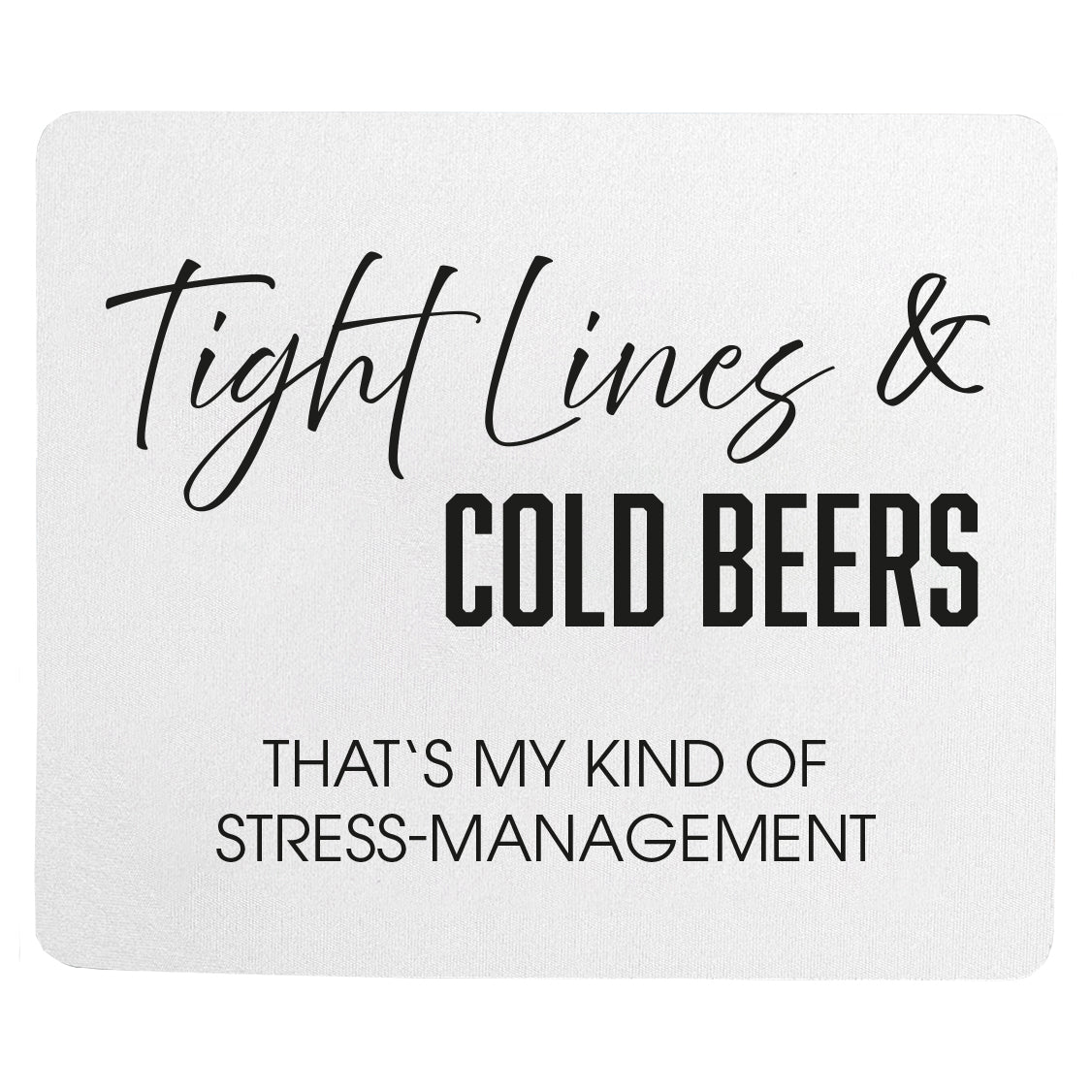 Mousepad mit Aufdruck *Tighty Lines and Cold Beer* Geschenk für Angler