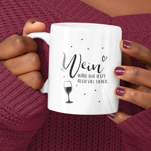 Tasse mit Spruch „Wein wäre mir jetzt auch lieber“ – spülmaschinenfest