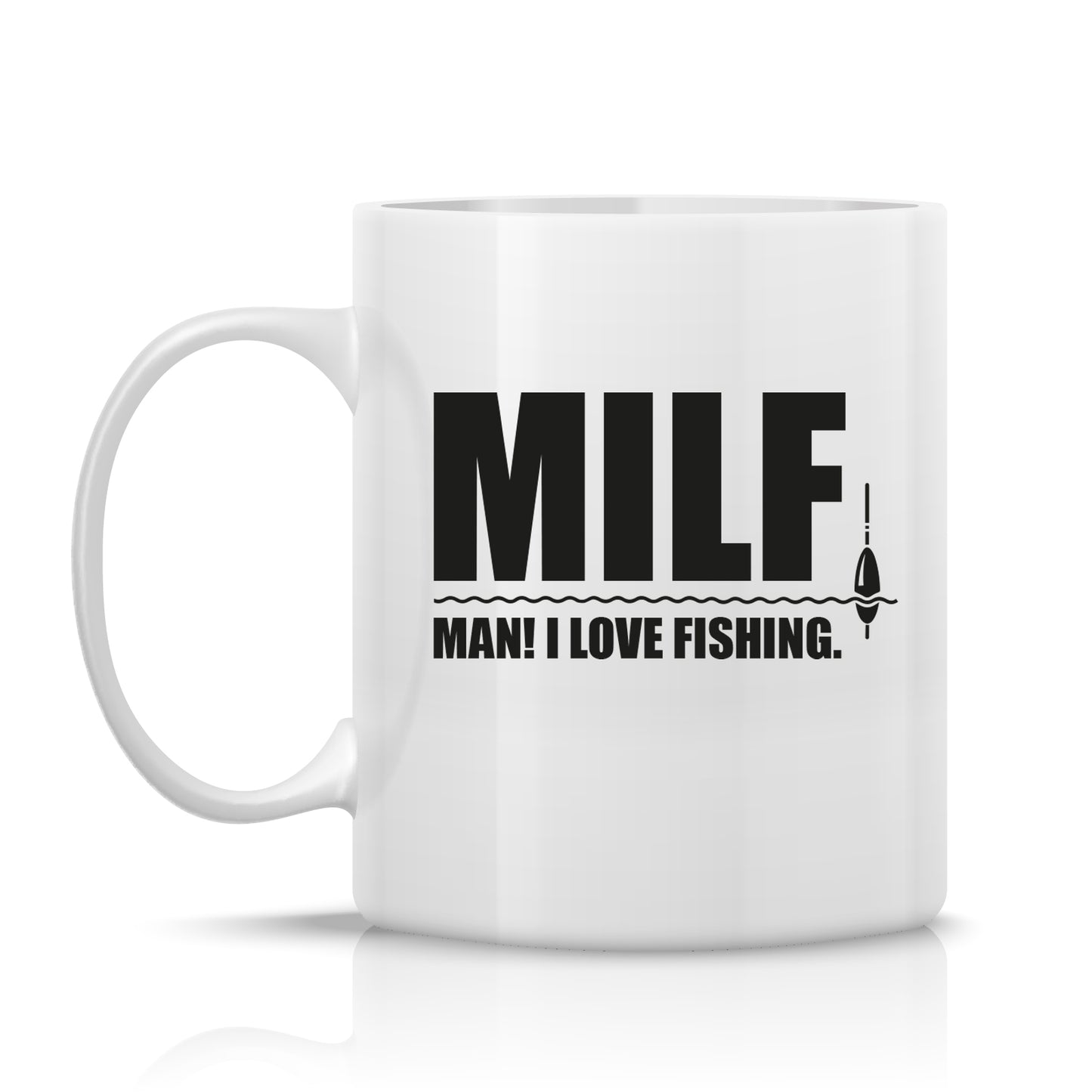 Tasse bedruckt mit Motiv *MILF Man! I love Fisching.*